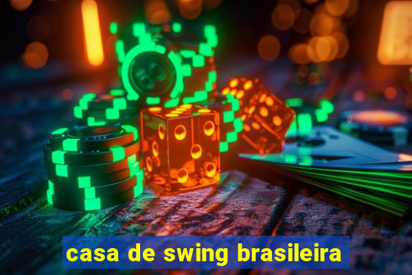 casa de swing brasileira